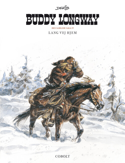Buddy Longway - Den Samlede Saga 4 - Derib - Bog - Cobolt