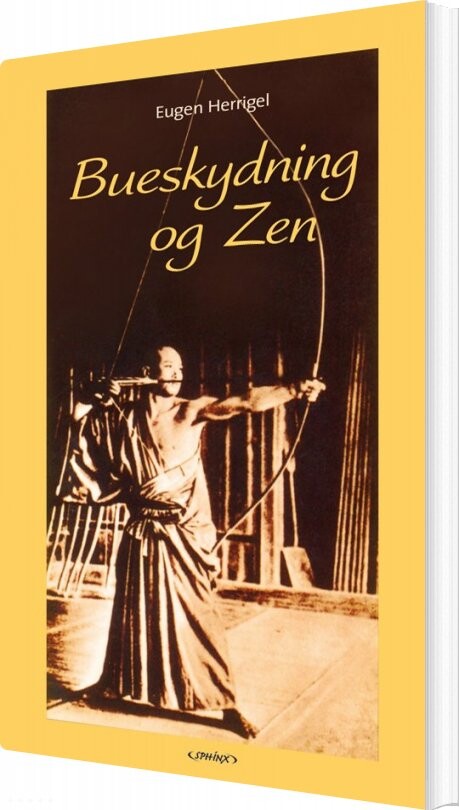 Bueskydning Og Zen - Eugen Herrigel - Bog - Sphinx Forlag