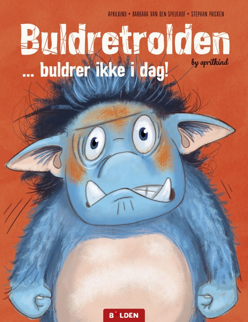 Buldretrolden Buldrer Ikke I Dag! - Aprilkind - Bog - Forlaget Bolden