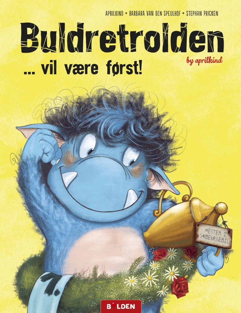 Buldretrolden ... Vil Være Først! - Barbara Van Den Speulhof - Bog - Forlaget Bolden