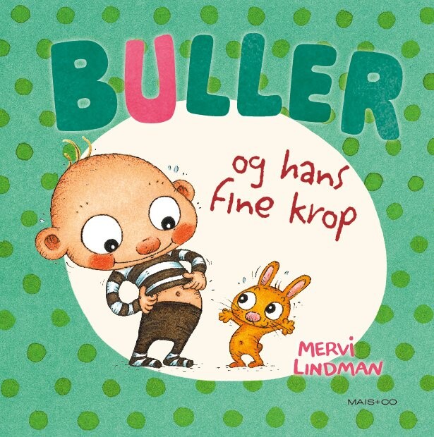 Buller Og Hans Fine Krop - Mervi Lindman - Bog - Mais & Co