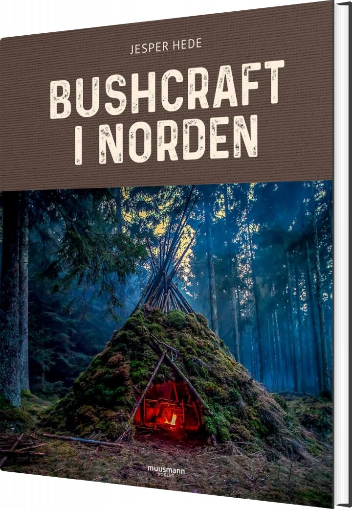 Bushcraft I Norden - Jesper Hede - Bog - Muusmann Forlag