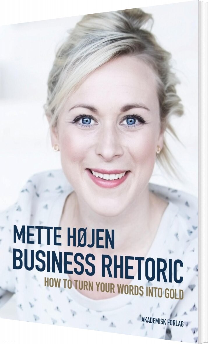 Business Rhetoric - Mette Højen - Bog - Akademisk Forlag