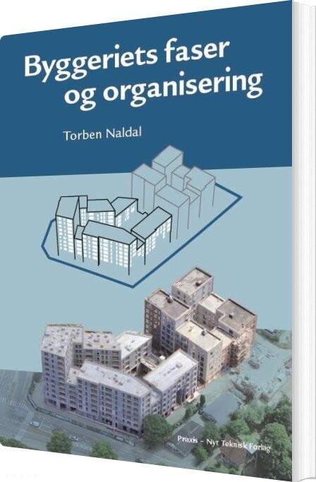 Byggeriets Faser Og Organisering - Torben Naldal - Bog - Akademisk Forlag