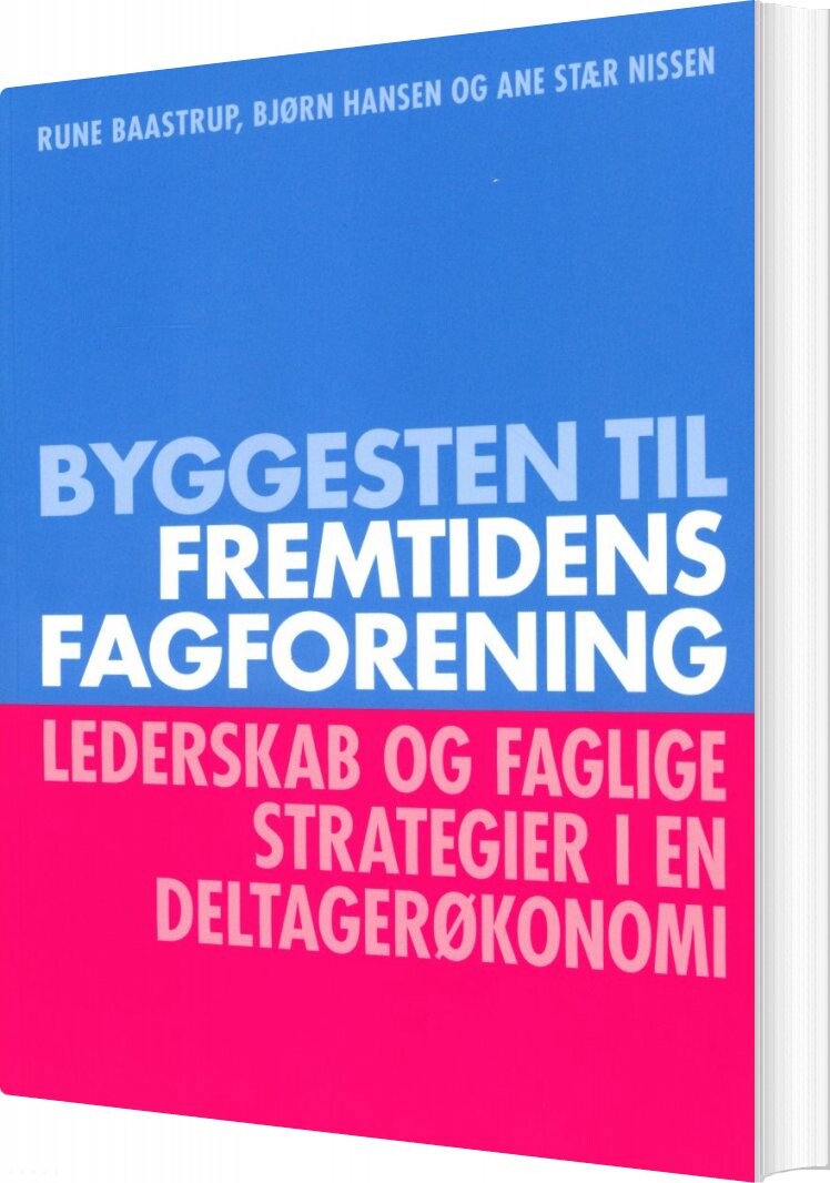 Byggesten Til Fremtidens Fagforening - Bjørn Hansen - Bog - Haslund Publishing