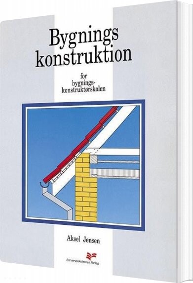 Bygningskonstruktion - Aksel Jensen - Bog - Akademisk Forlag