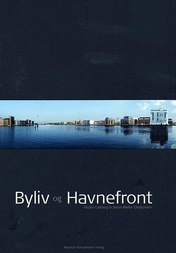 Byliv Og Havnefront - Nicolai Carlberg - Bog - Museum Tusculanums Forlag