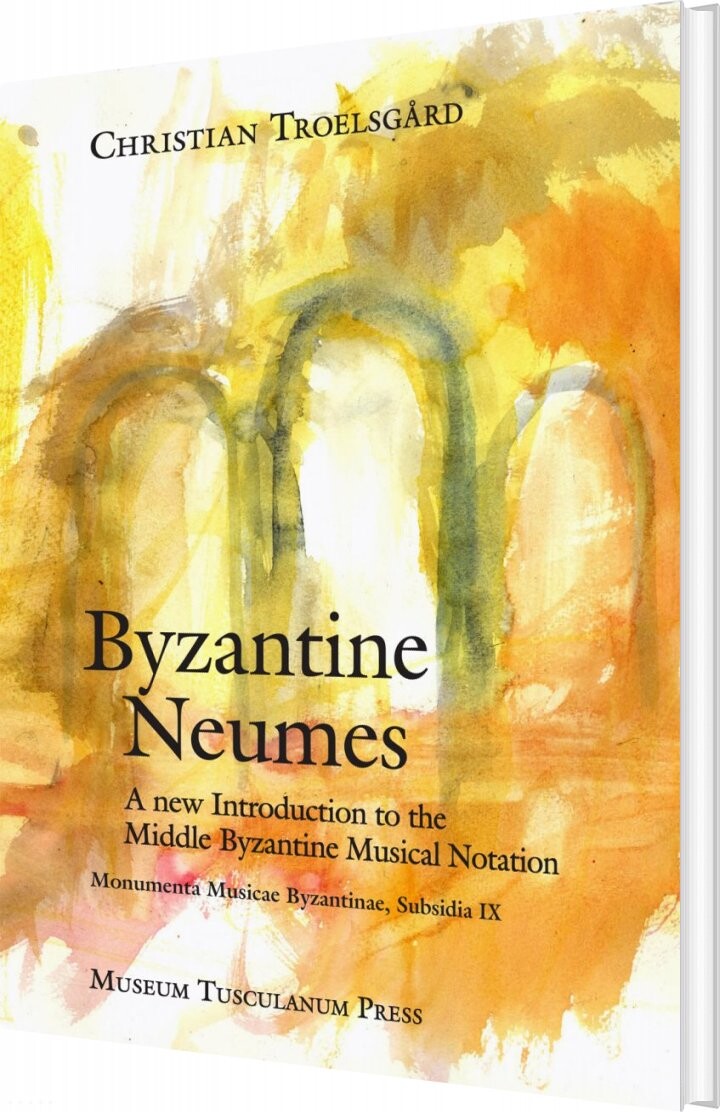 Byzantine Neumes - Christian Troelsgård - Bog - Museum Tusculanums Forlag