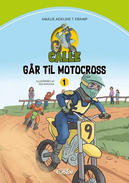 Calle Går Til Motocross - Amalie Adeline T. Kramp - Bog - Forlaget Elysion