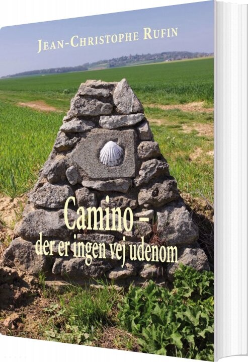 Camino. Der Er Ingen Vej Udenom - Jean-christophe Rufin - Bog - Arvids