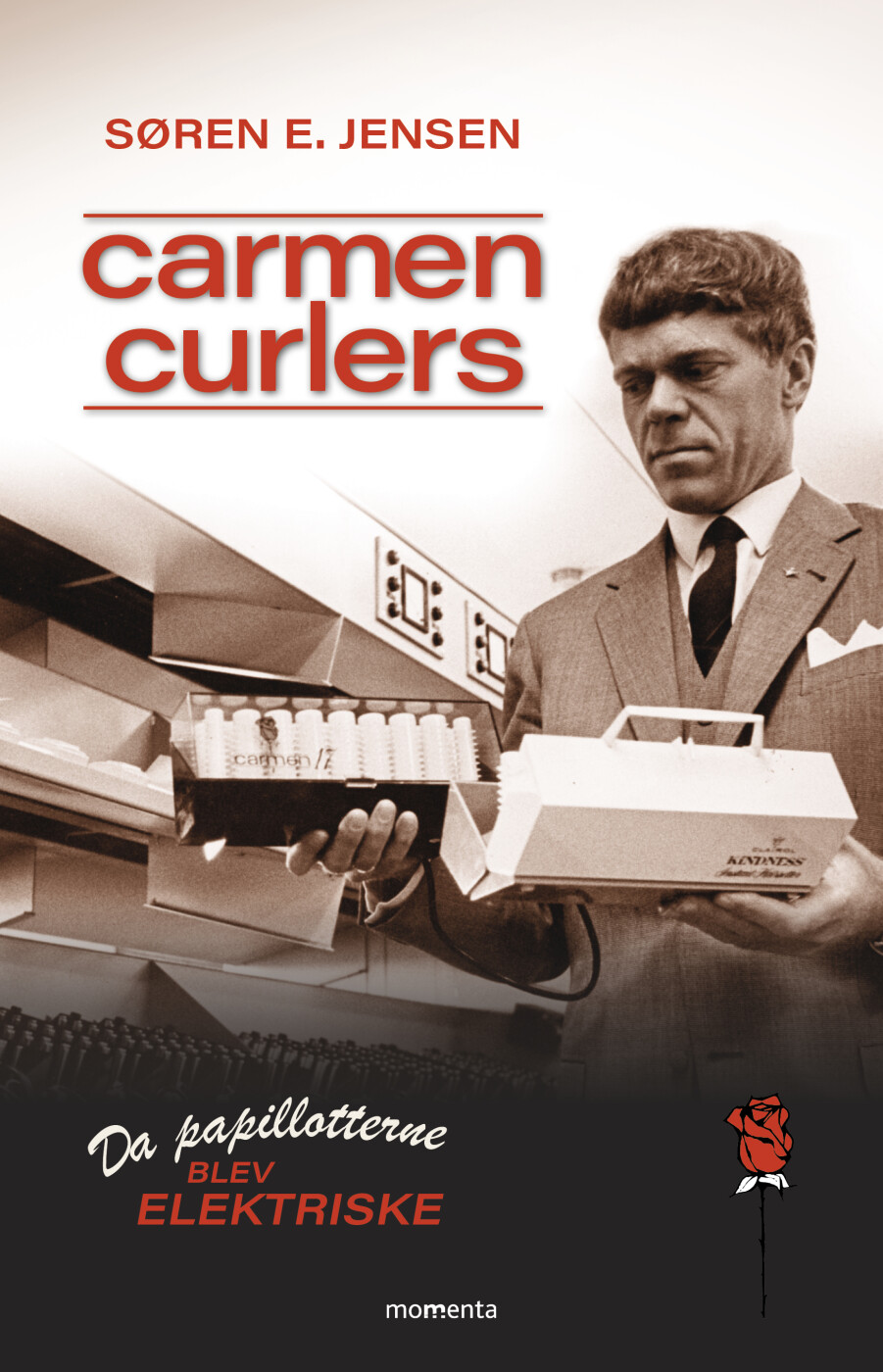 Carmen Curlers - Da Papillotterne Blev Elektriske - Søren E. Jensen - Bog - Forlaget Momenta