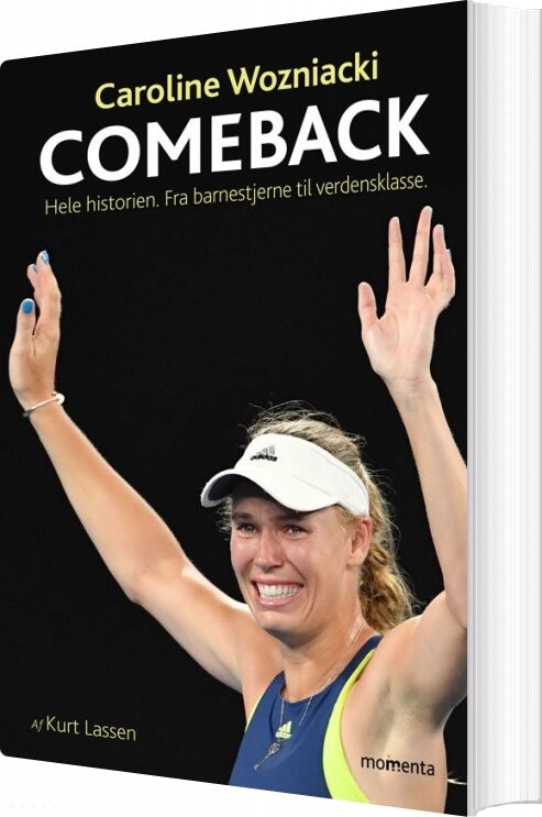 Comeback - Caroline Wozniacki Biografi - Kurt Lassen - Bog - Forlaget Momenta