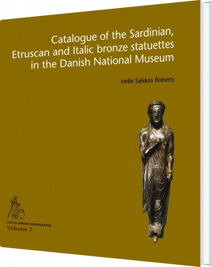 Catalogue Of The Sardinian, Etruscan And Italic Bronze Statuettes In The Danish National Museum - Helle Salskov Roberts - Bog - Aarhus Universitetsforlag