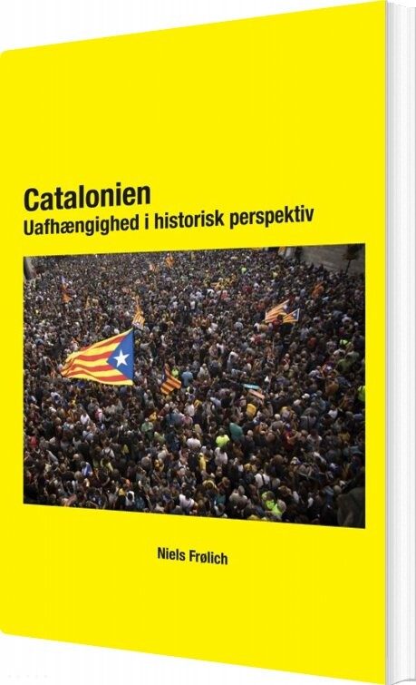 Catalonien -uafhængighed I Historisk Perspektiv - Niels Frølich - Bog - Solidaritet