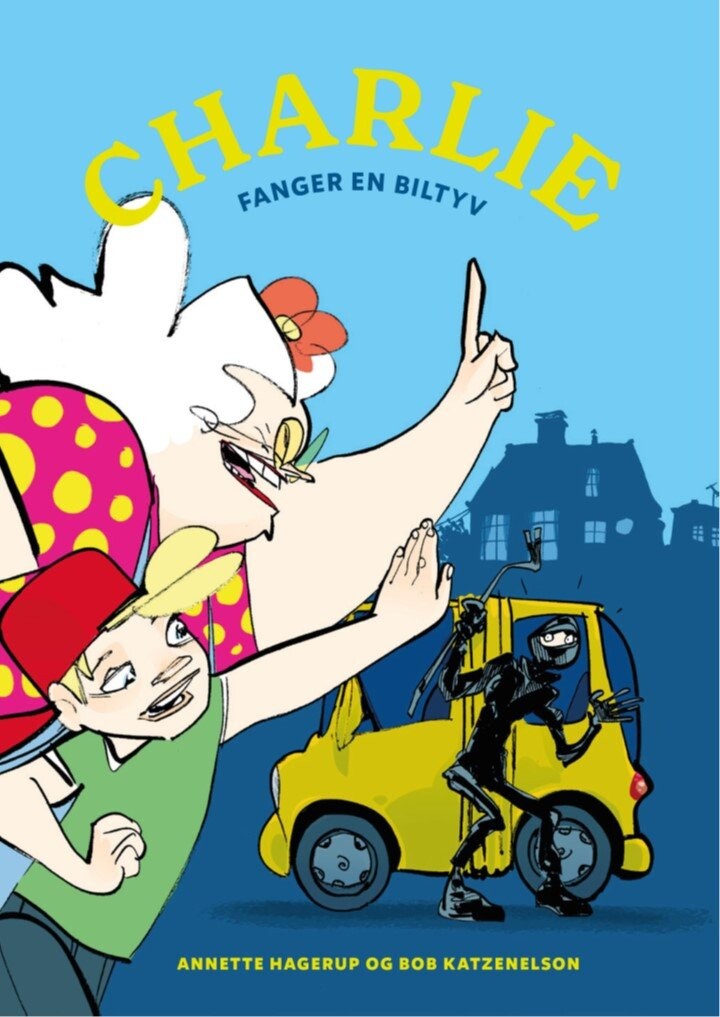 Charlie Fanger En Biltyv - Annette Hagerup - Bog - Forlaget Børn & Bobler