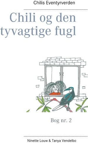 Chili Og Den Tyvagtige Fugl - Ninette Louw - Bog - Books On Demand