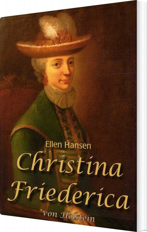 Christina Friederica Von Holstein - Ellen Hansen - Bog - Udfordringens Forlag