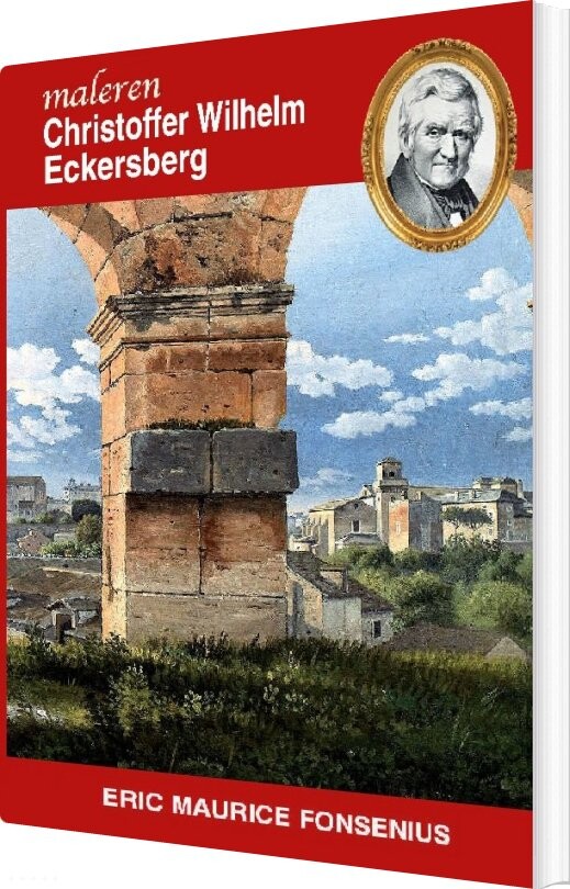 Christoffer Wilhelm Eckersberg - Eric Maurice Fonsenius - Bog - Books On Demand