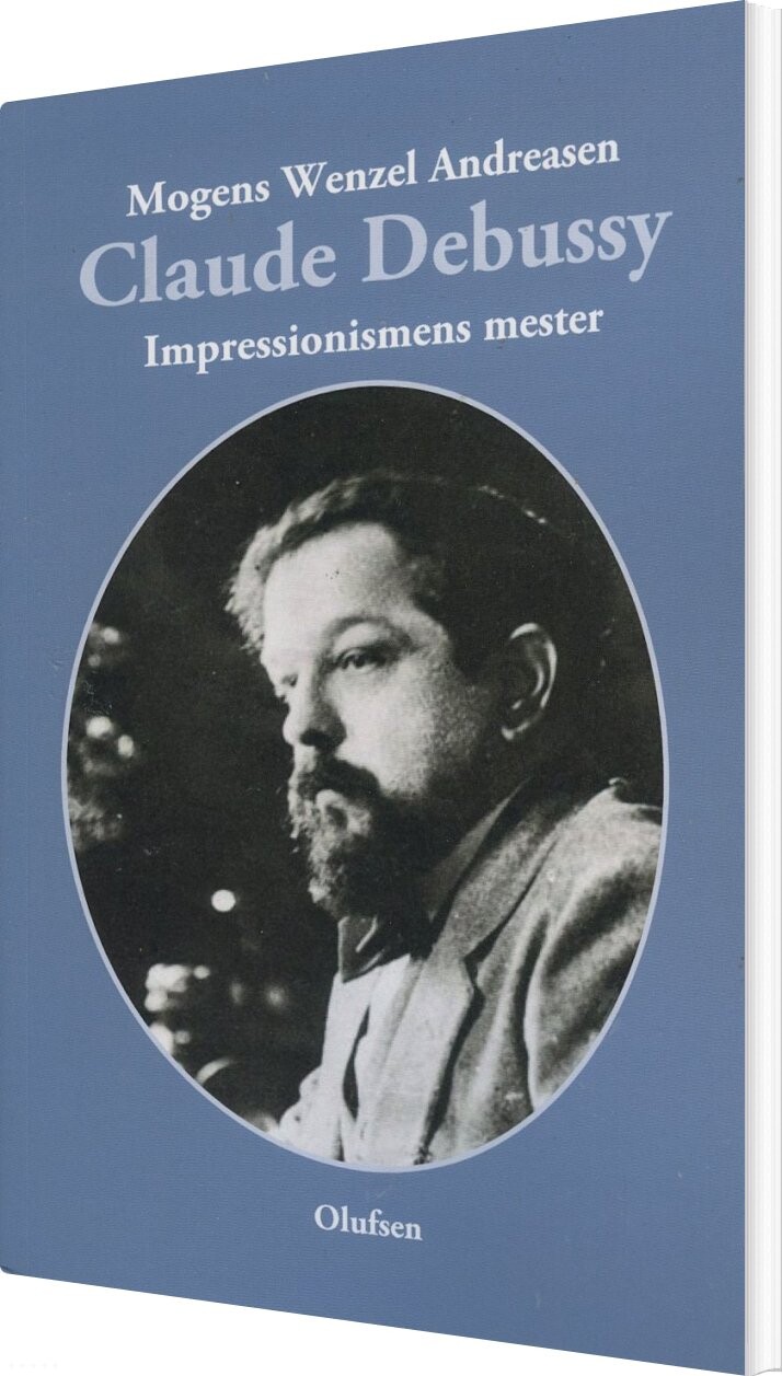 Claude Debussy - Mogens Wenzel Andreasen - Bog - Olufsen