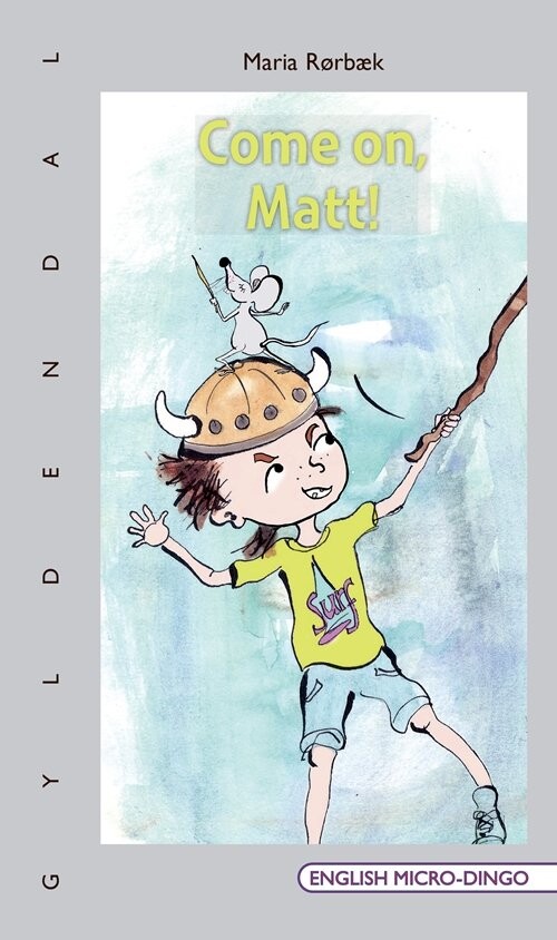 Come On, Matt - Maria Rørbæk - Bog - Gyldendal