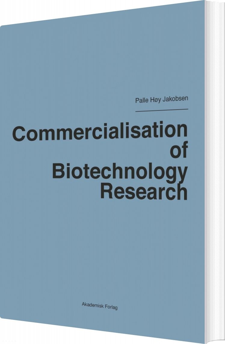 Commercialisation Of Biotechnology Research - Palle Høy Jakobsen - Bog - Akademisk Forlag