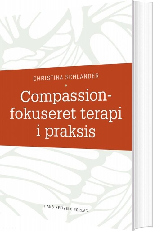 Compassionfokuseret Terapi I Praksis - Christina Schlander - Bog - Hans Reitzels Forlag