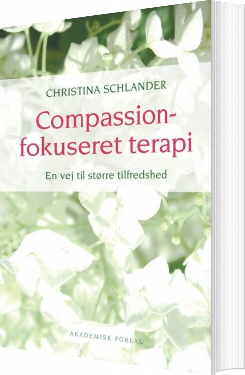 Compassionfokuseret Terapi - Christina Schlander - Bog - Akademisk Forlag