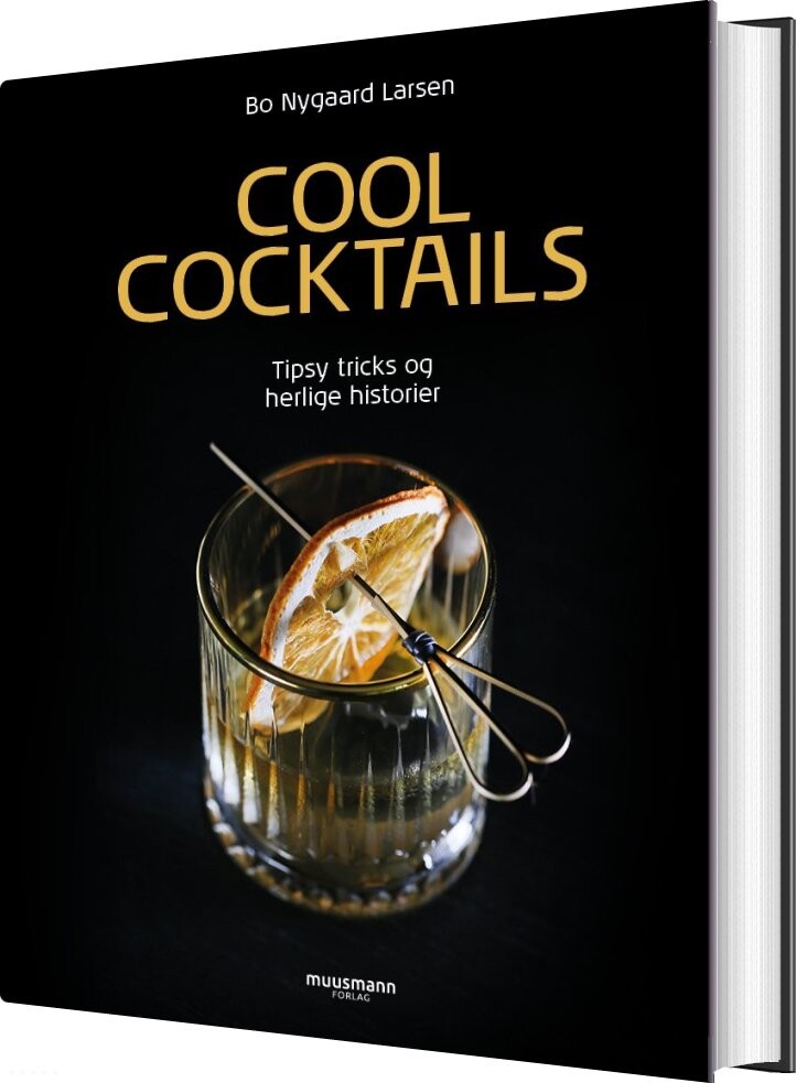 Cool Cocktails - Bo Nygaard Larsen - Bog - Muusmann Forlag