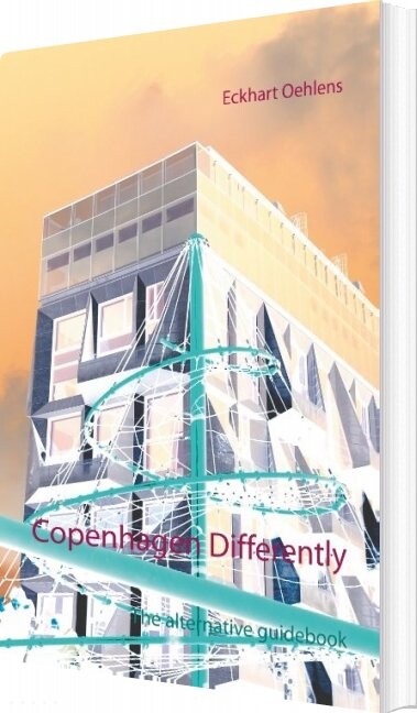 Copenhagen Differently - Eckhart Oehlens - English Book - Books On Demand