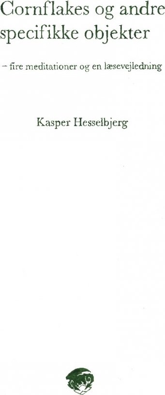 Cornflakes Og Andre Specifikke Objekter - Kasper Hesselbjerg - Bog - Basilisk