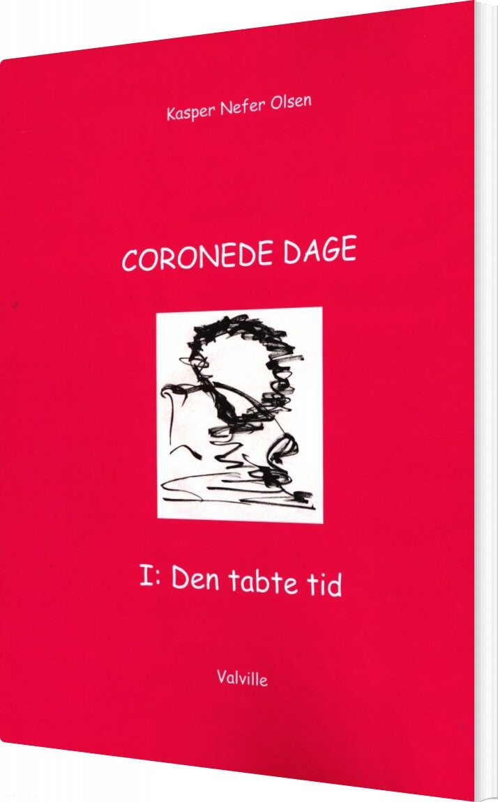 Coronede Dage I: Den Tabte Tid - Kasper Nefer Olsen - Bog - Valville