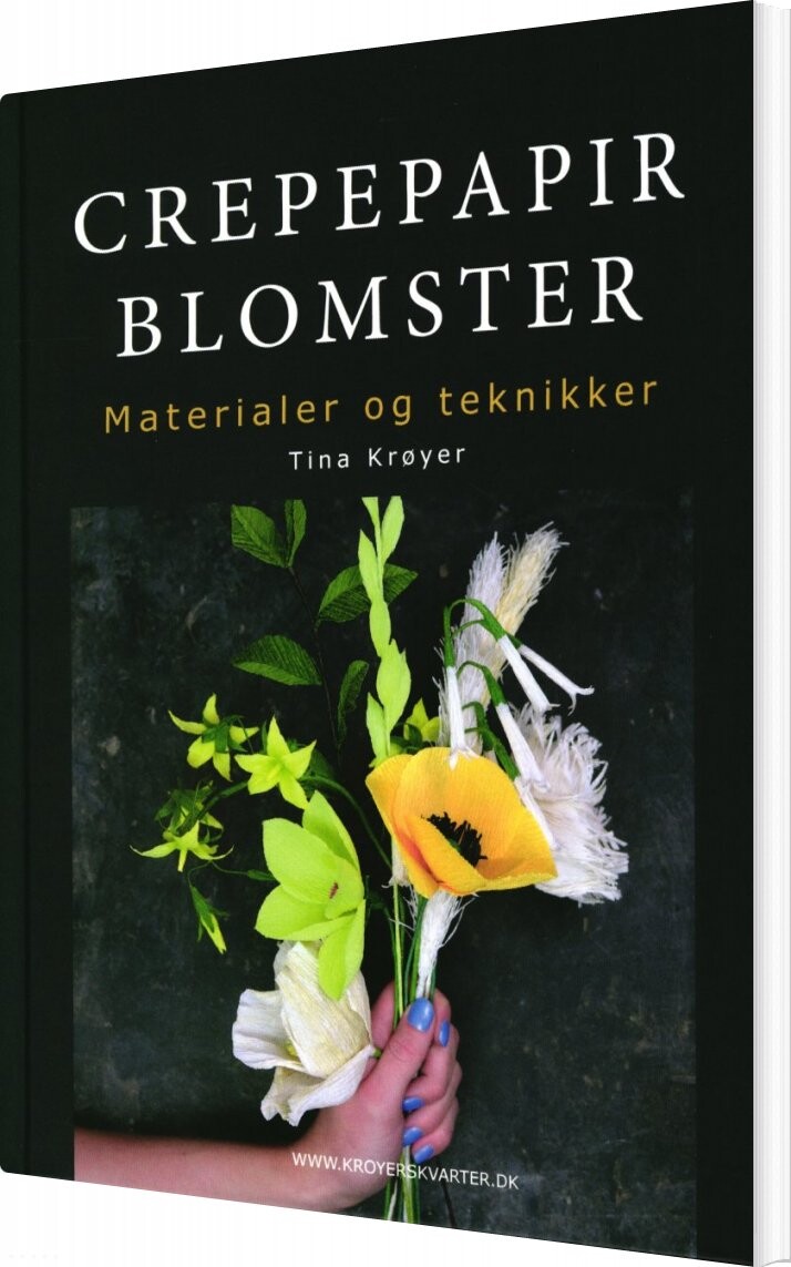 Crepepapirblomster - Materialer Og Teknikker - Tina Krøyer - Bog - Krøyer Creative