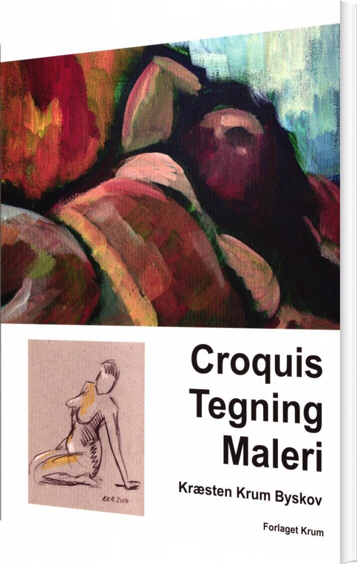 Croquis Tegning Maleri - Kræsten Krum Byskov - Bog - Forlaget Krum
