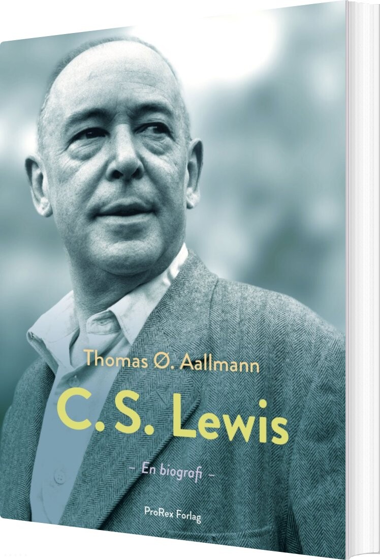 C.s. Lewis Hans Liv, Tanker Og Verden - Thomas østergaard Aallmann - Bog - Prorex