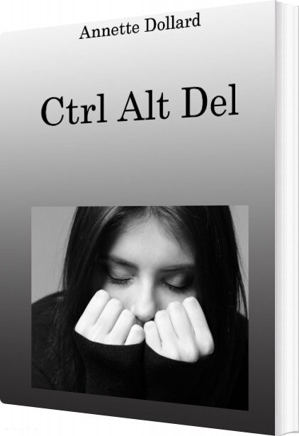 Ctrl Alt Del - Annette Dollard - English Book - Books On Demand
