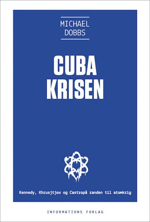 Cubakrisen - Michael Dobbs - Bog - Informations Forlag