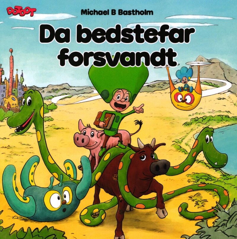 Da Bedstefar Forsvandt - Michael B. Bastholm - Bog - Dotdotlab