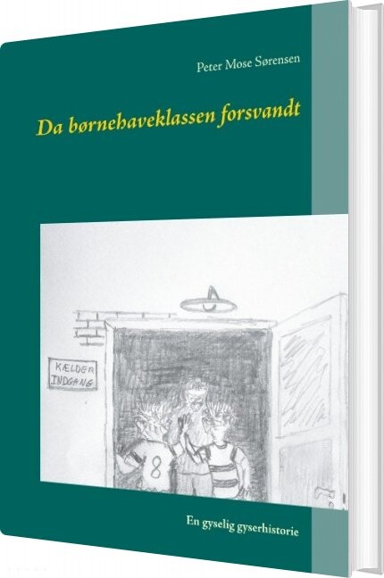 Da Børnehaveklassen Forsvandt - Peter Mose Sørensen - Bog - Books On Demand