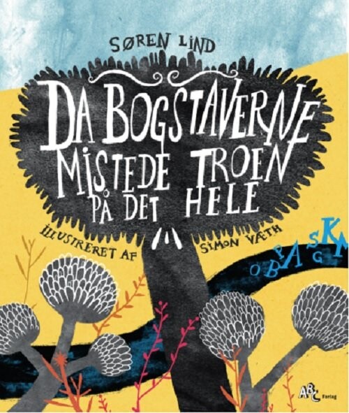 Da Bogstaverne Mistede Troen På Det Hele - Søren Lind - Bog - Abc Forlag