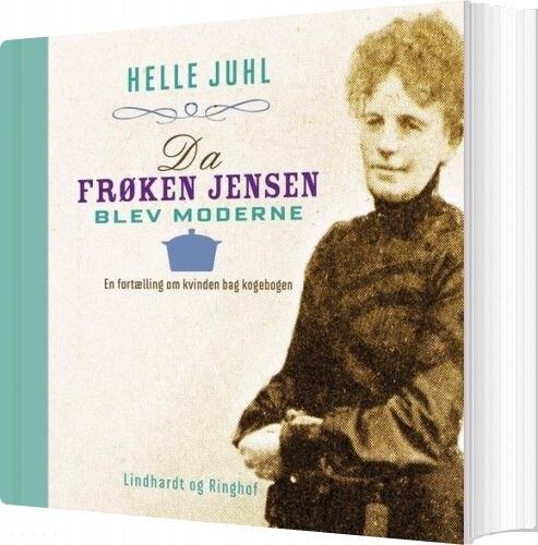 Da Frøken Jensen Blev Moderne - Helle Juhl - Bog - Lindhardt Og Ringhof
