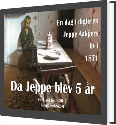 Da Jeppe Blev 5 år - Kirsten Borger - Bog - Aakjærselskabet