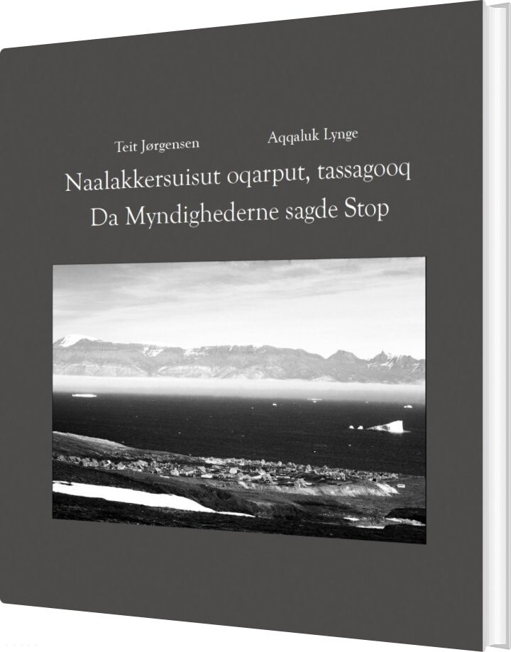 Da Myndighederne Sagde Stop / Naalakkersuisut Oqarput, Tassagooq - Aqqaluk Lynge - Bog - Edition Bløndal