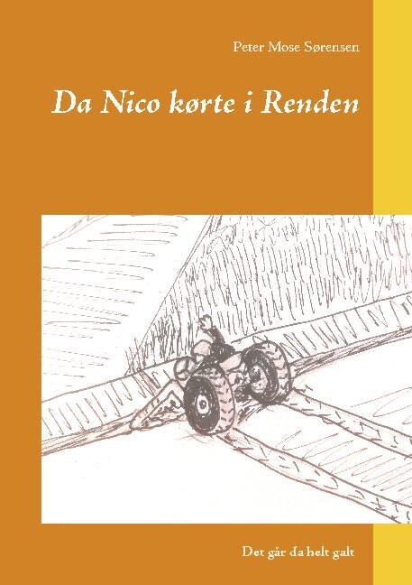 Da Nico Kørte I Renden - Peter Mose Sørensen - Bog - Books On Demand