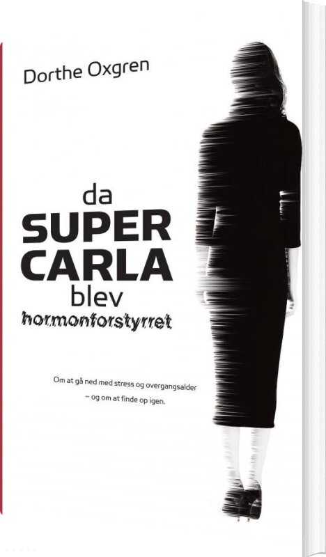 Da Super Carla Blev Hormonforstyrret - Dorthe Oxgren - Bog
