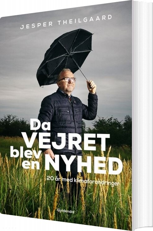 Da Vejret Blev En Nyhed - Jesper Theilgaard - Bog - Gyldendal