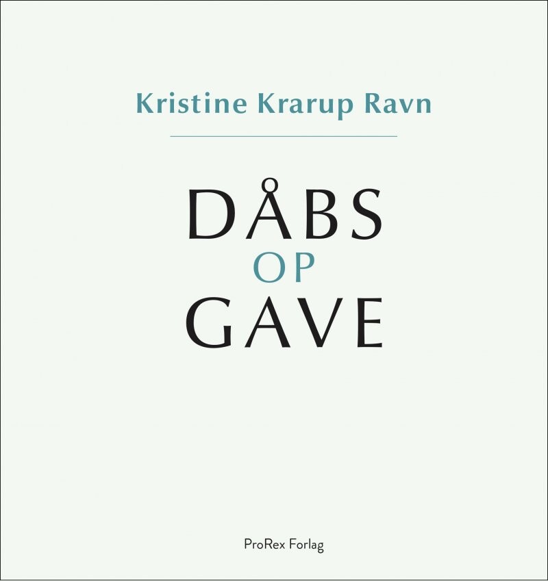 Dåbsopgave / Dåbsgave - Kristine Krarup Ravn - Bog - Prorex