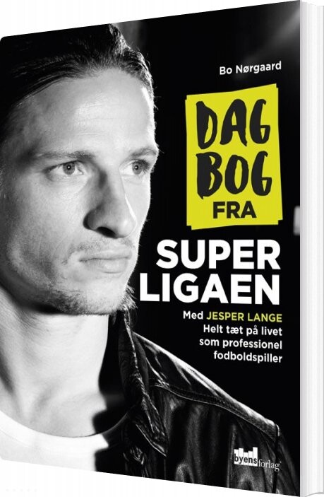 Dagbog Fra Superligaen - Bo Nørgaard - Bog - Byens Forlag