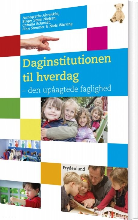 Daginstitutionen Til Hverdag - Annegrethe Ahrenkiel - Bog - Frydenlund