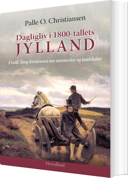 Dagligliv I 1800-tallets Jylland - Palle O. Christiansen - Bog - Hovedland