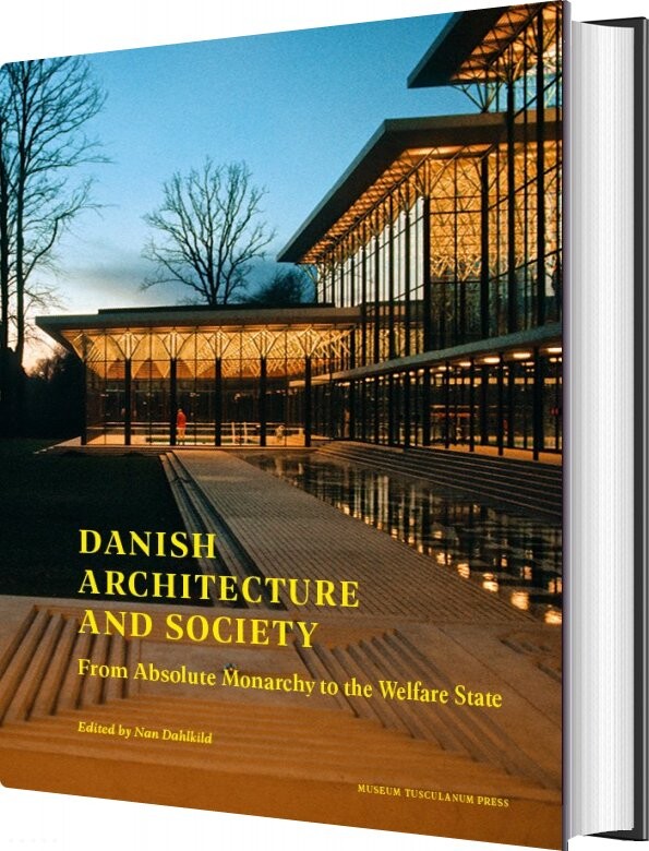 Danish Architecture And Society - Nan Dahlkild - English Book - Museum Tusculanums Forlag